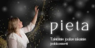 Nainen sivuttain kameraan  ja pitää kättä ylhäällä. Tummalla taustalla kultaista kimallusta ja teksti "Pieta tahtoisin joulun takaisin joulukonsertti"